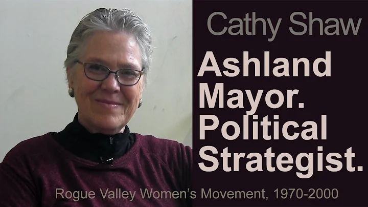 Cathy Shaw, Ashland Mayor and Political Strategist...