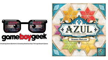 Azul: Summer Pavilion Review with the Game Boy Geek
