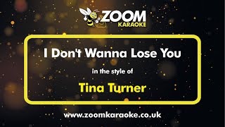 Tina Turner - I Don&#39;t Wanna Lose You - Karaoke Version from Zoom Karaoke