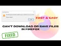 Fix Can't Download Or Save Files In Firefox