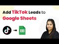 How to Add TikTok Leads to Google Sheets Automatically