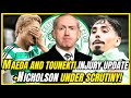 🚨URGENT! MAEDA INJURED + TOUNEKTI OUT + NICHOLSON UNDER FIRE!    CELTIC FC NEWS