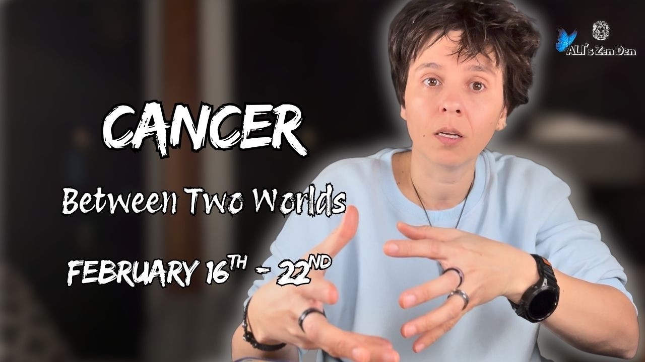 CANCER ♋︎ - "Between Two Worlds" FEBRUARY 16TH - 22ND | Weekly Reading