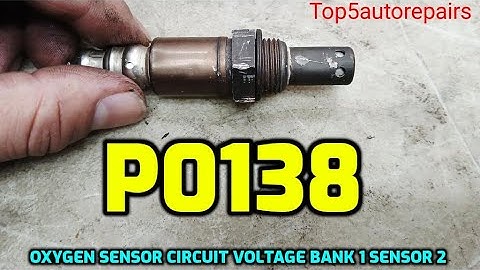 P0138 OXYGEN SENSOR CIRCUIT HIGH VOLTAGE BANK 1 SENSOR 2 FIX CAUSES SYMPTOMS AND HOWNTO CHECK