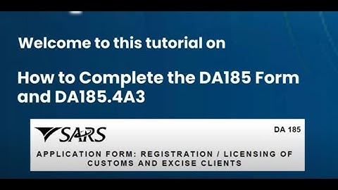 How to Complete the DA185 Form and Annexure
