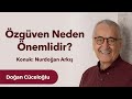 Özgüven - Doğan Cüceloğlu ile İnsan İnsana