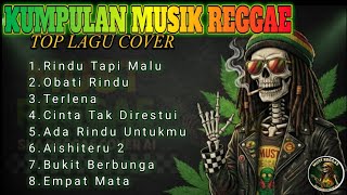 KUMPULAN MUSIK REGGAE TERPOPULER - Obati Rindu \u0026 Terlena (Top Lagu Cover AI)