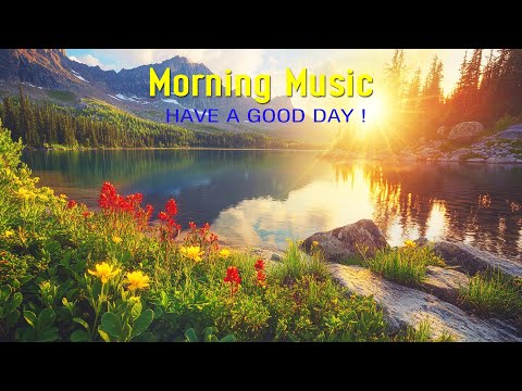 BEAUTIFUL MORNING MUSIC Wake Up With Hope And Happin Morning Meditation Music For Relaxation 