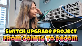 Detailed Switch Upgrade Project Unboxing Config File Racking Troubleshooting Decom Tips