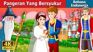 Pangeran Yang Bersyukur | The Grateful Prince Story in Indonesian @IndonesianFairyTales