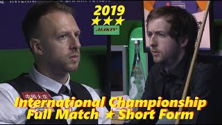 Judd Trump vs Scott Donaldson ᴴᴰ Int.Champ 2019 (Full Match ★ Short Form)