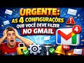 URGENTE,AS 4 CONFIGURAÇÕES QUE VOCÊ DEVE FAZER NO GMAIL
