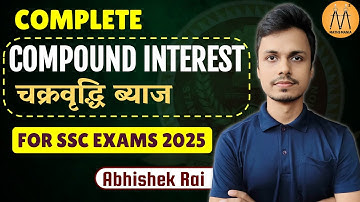 COMPLETE COMPOUND INTEREST | FOR SSC CGL CHSL CPO 2025 | ABHISHEK RAI SIR