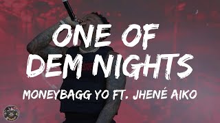 Moneybagg Yo feat. Jhené Aiko - One Of Dem Nights (Lyrics)