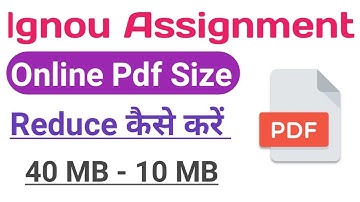 IGNOU Assignment Pdf Size Reduce कैसे करें? How to reduce Ignou Assignment pdf size
