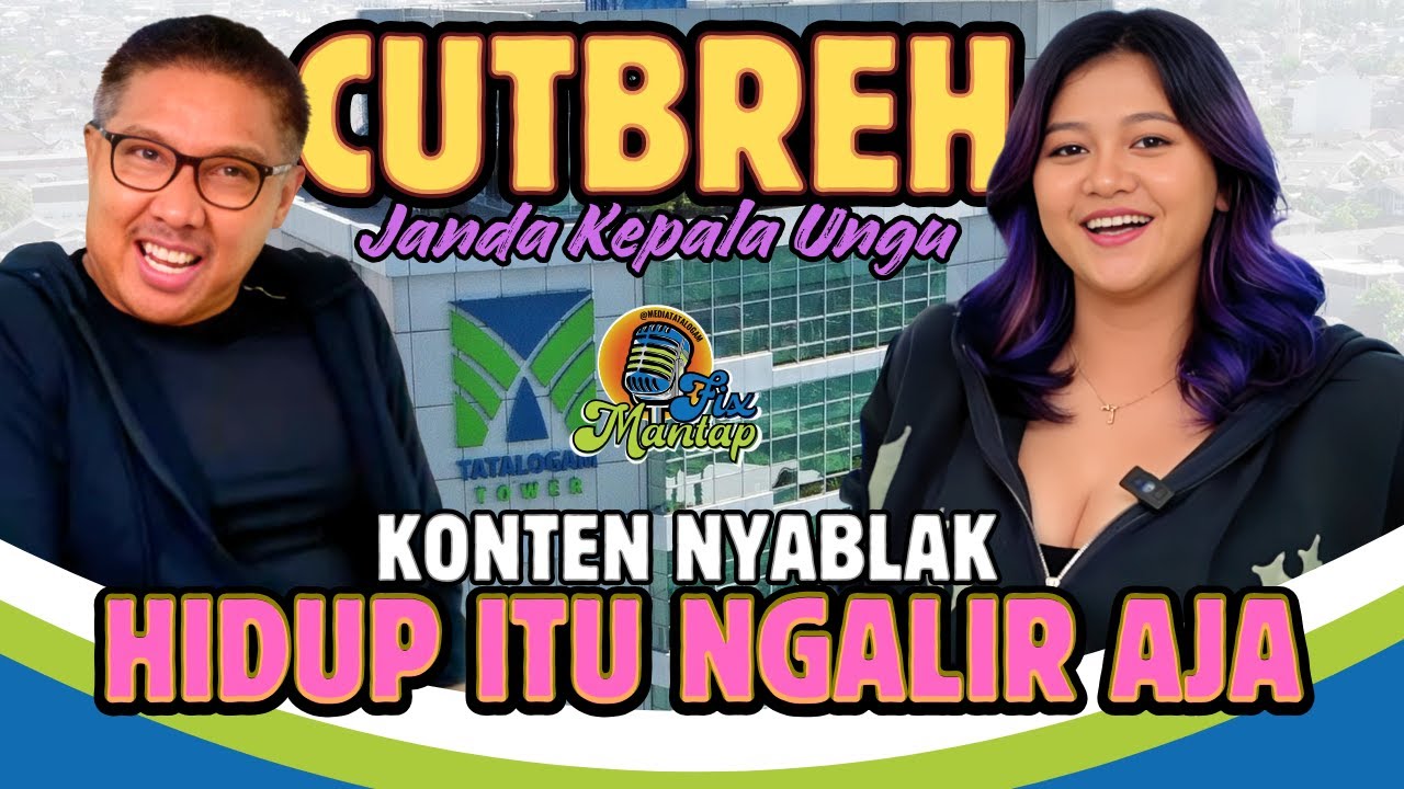 CUT BREH : KONTEN NYABLAK ITU SPONTANITAS, HIDUP ITU NGALIR AJA - PODCAST FIX MANTAP