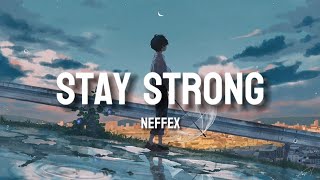 NEFFEX - Stay Strong (Lyrics)