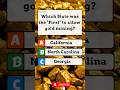 Which State was the "First" to allow gold mining? 💰⛏️ #Shorts #usaquiz #america