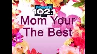 Mom Your The Best