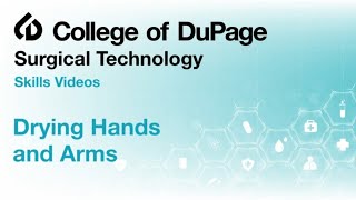 Surgical Technology Skills: Drying Hands & Arms by College of DuPage 27 views 3 weeks ago 1 minute, 8 seconds