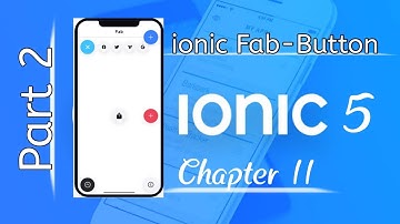 ionic 5 tutorials | ion-fab | ionic 5 fab | ionic 5 fab button in detail part 2 | | chapter 11
