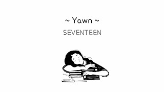 Yawn - SEVENTEEN - [Han/Rom/Eng]