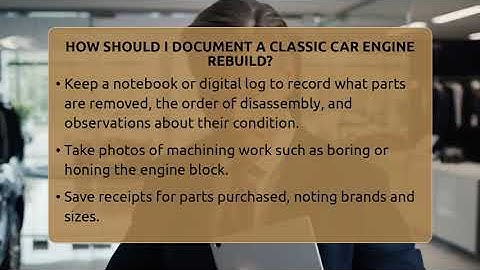How Should I Document A Classic Car Engine Rebuild? - Car Collector Enthusiasts