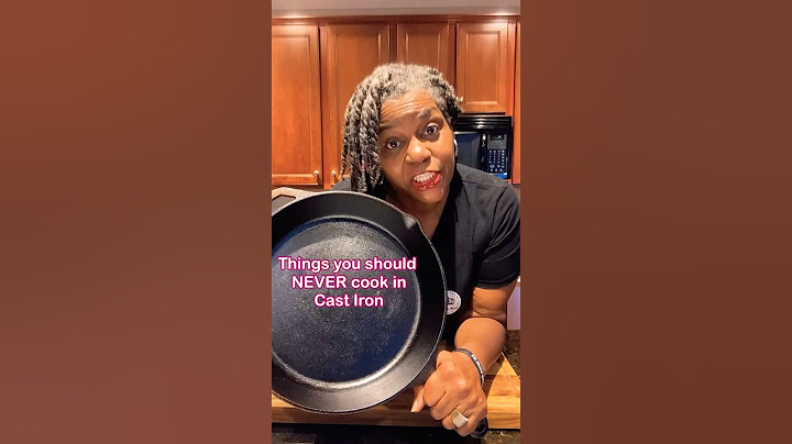 Things you should NEVER cook in your Cast Iron skillet