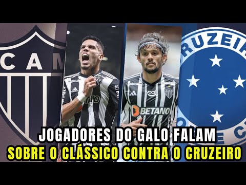  JOGADORES DO GALO FALAM SOBRE O CLÁSSICO CONTRA O CRUZEIRO