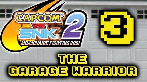 Capcom VS SNK 2: The Garage Warrior Part 3