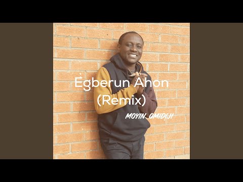 Egberun Ahon (Remix)