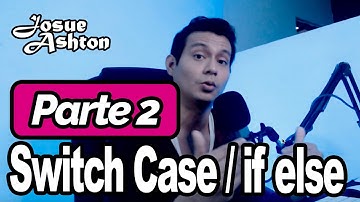 Cuando usar Switch Case, if else y combinarlos - Parte 2 | Operadores Lógicos