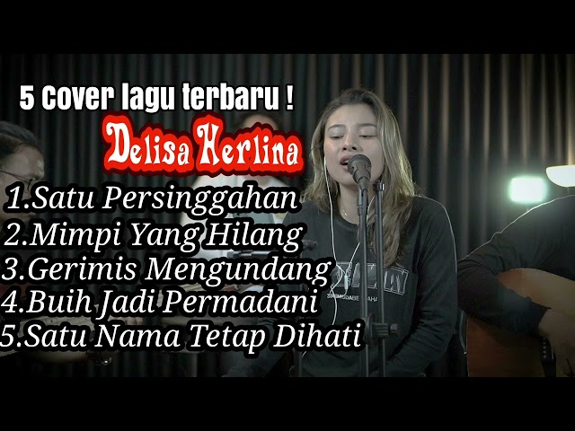 5 lagu cover Delisa Herlina | satu persinggahan | mimpi yang hilang class=