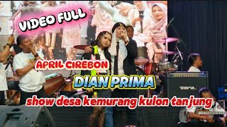 VIDEO FULL ... APRIL CIREBON FT DIANA SASTRA | LIVE DESA KEMURANG KULON TANJUNG BREBES