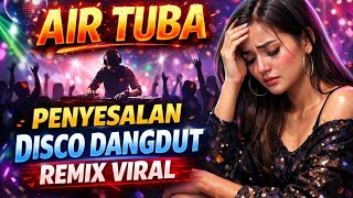 DISCO DANGDUT REMIX VIRAL FULL BASS YANG SANGAT SYAHDU DAN MERDU