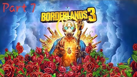 Borderlands 3 Walkthrough Part 7