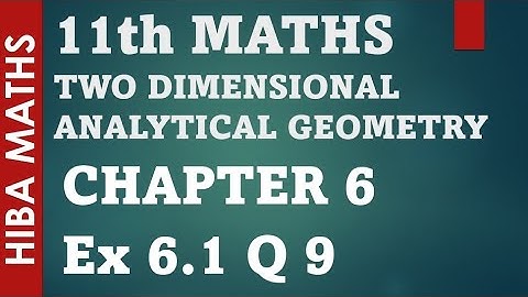 11th maths chapter 6 exercise 6.1 question 9 two dimensional analytical geometry tn syllabus