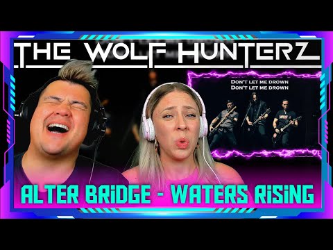 Millennials React To Waters Rising By Alter Bridge With Lyrics | The Wolf Hunterz Jon And Dolly