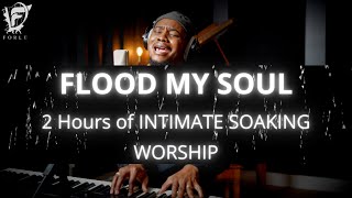 David Forlu - Flood My Soul | 2 Hour Intimate Soaking Worship
