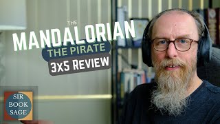 THE MANDALORIAN | Season 3x05 | REVIEW | Chapter 21: The Pirate