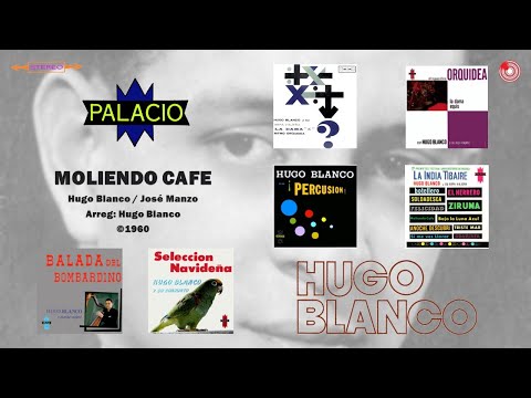 Hugo Blanco y Su Conjunto - Moliendo Café (©1960)