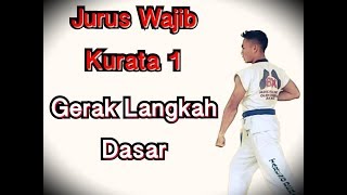 GERAK LANGKAH DASAR - Jurus Wajib Kurata 1