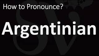 How to Pronounce Argentinian? (CORRECTLY)