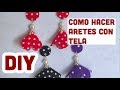 ARETES / Como hacer lindas flores en tela para aretes /DIY/ Make earrings with fabric flowers