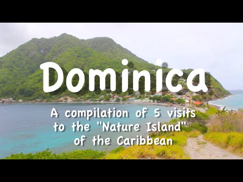 Dominica - A compilation of five trips to the 'Nature Island of the Caribbean'