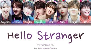 Stray Kids (스트레이 키즈) - Hello Stranger [Color Coded Lyrics Han/Rom/Eng]