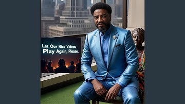 Let Our Nice Videos Play Again, Please.