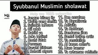 20 sholawat syubbanul muslimin full album - sholawat syubbanul muslimin