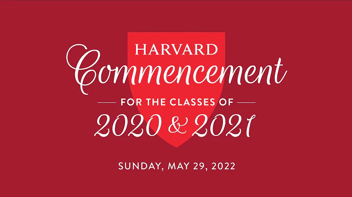 Harvard Commencement for the Classes of 2020 and 2021