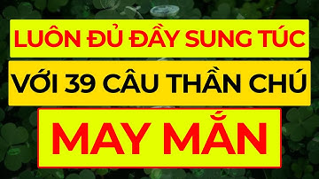 Đủ Đầy Sung Túc Với 39 Câu Thần Chú May Mắn Thu Hút Tiền Bạc I Sức Mạnh Tiềm Thức Luật Hấp Dẫn